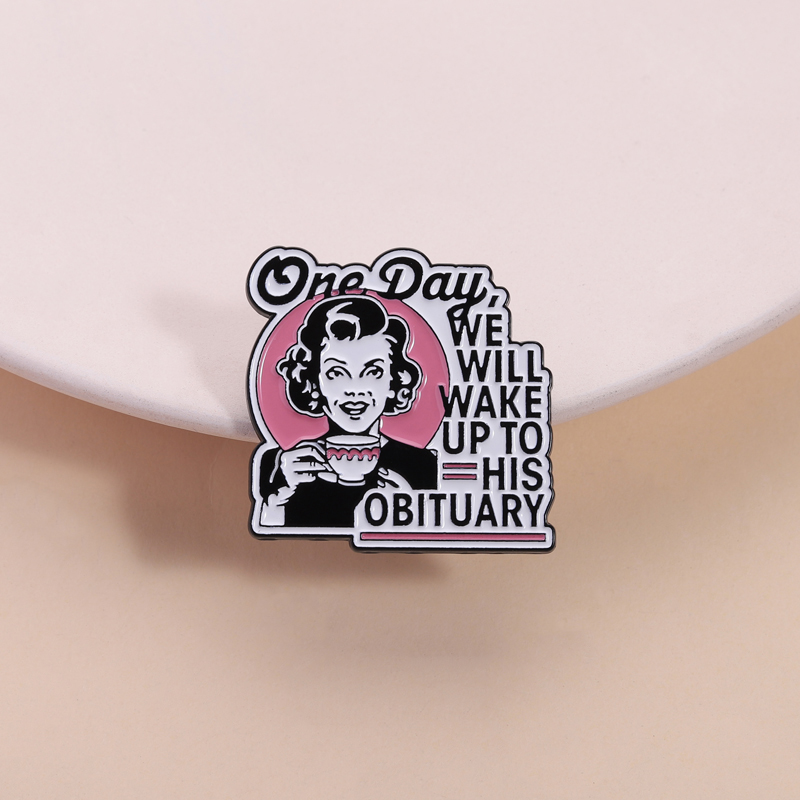 Vintage Fashion Obituaries - ダークユーモア主婦ピンバッジ、皮肉な日常着アクセサリー、いつか彼の死の記事を目にする日が来るでしょう、エッジの効いた表現スタイルのためのブローチ